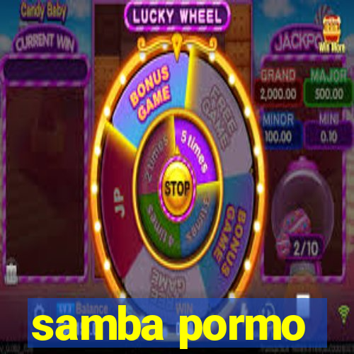 samba pormo